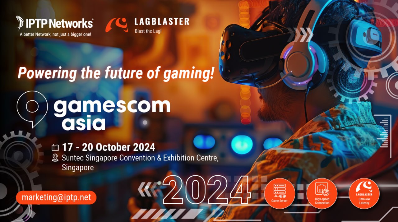 Sẵn sàng bùng nổ cùng IPTP Networks tại Gamescom Asia 2024!